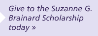 give to the Suzanne Brainard Scholarship fund